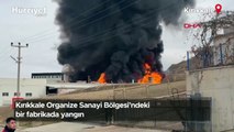 Kırıkkale Organize Sanayi Bölgesi'ndeki bir fabrikada yangın