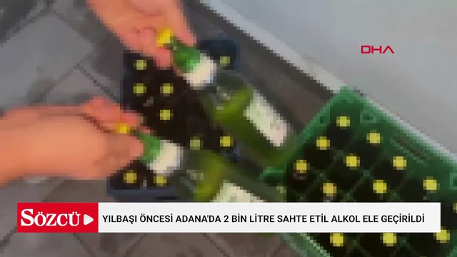 Yılbaşı öncesi Adana'da 2 bin litre sahte etil alkol ele geçirildi