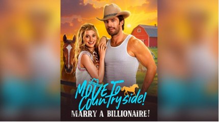 Move to Countryside, Marry a Billionaire! Full Movie _ FREE _ Dramabox