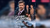 [Hot 2025🔥] Goodbye My Tempting Wife Full Episode_NS