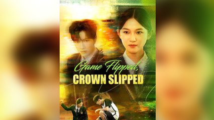 Game Flipped, Crown Slipped (DUBBED) Full Drama - Full Movie