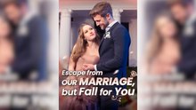 Escape From Our Marriage, But Fall For You