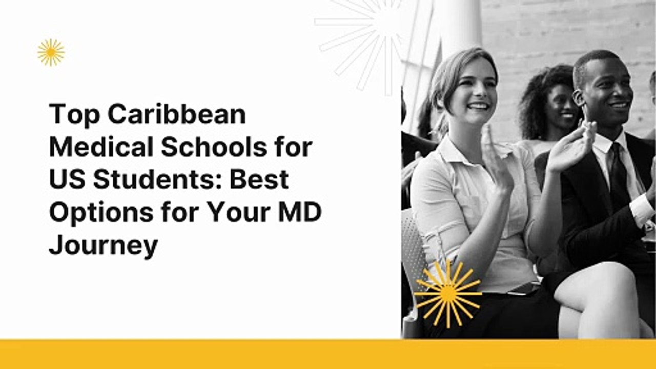 Top Caribbean Medical Schools for US Students Best Options for Your MD Journey