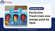 Perfection Fresh trials new mango pack by Opal