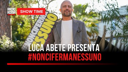 Luca Abete presenta #NonCiFermaNessuno : l’intervista a Show time a Radio Roma