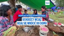 Setki tysięcy osób boją się wrócić do swoich domów z powodu sporu między Tajlandią a Kambodżą