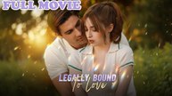 Legally Bound To Love Full Episode