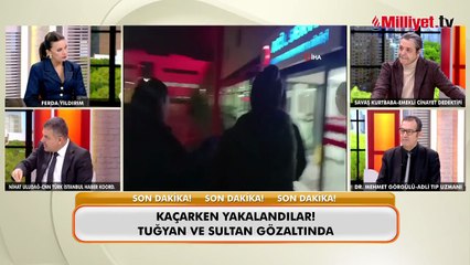 Güllü'nün kızı Tuğyan ve arkadaşı neden gözaltında? Adım adım izlenmişler!