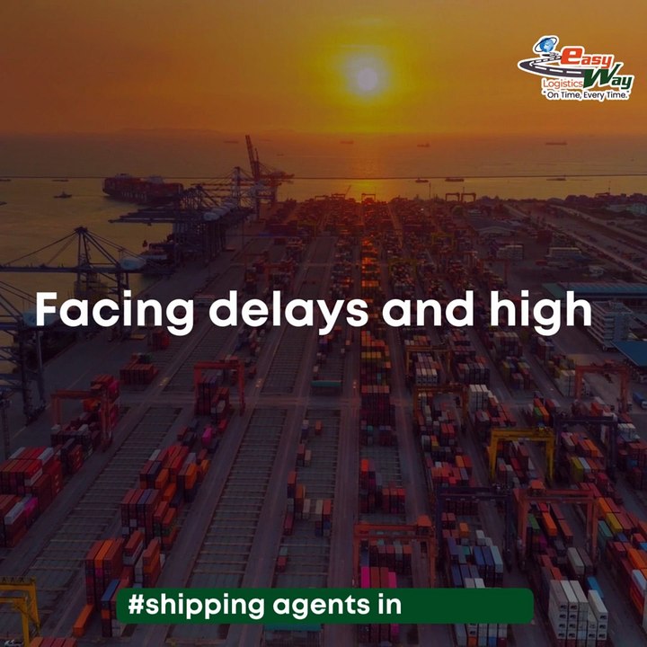 Shipping Agents in Chennai - Easyway Logistics