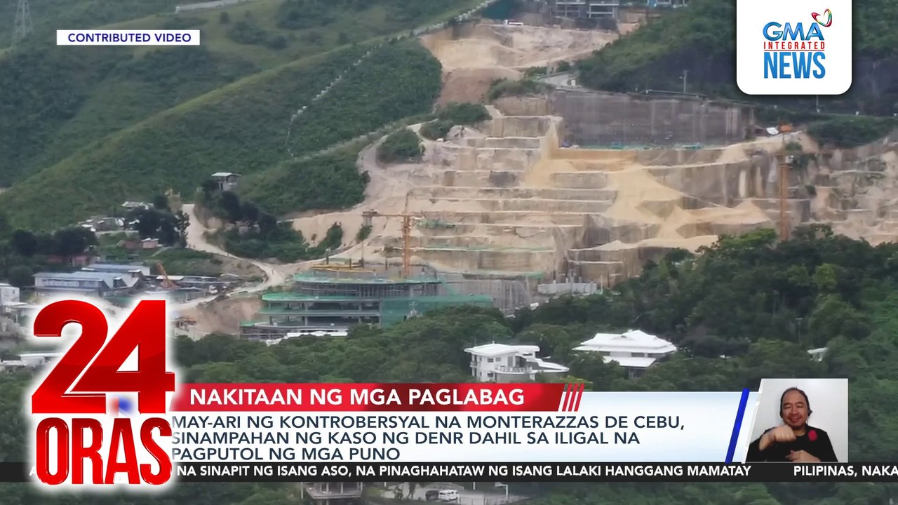 May-ari ng kontrobersyal na Monterazzas de Cebu, sinampahan ng kaso ng DENR dahil sa iligal na pagputol ng mga puno | 24 Oras