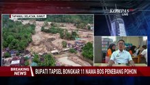 [FULL] Bupat Tapsel Blak-Blakan, Bongkar Deretan Nama yang Diduga Terlibat Pembalakan Liar!