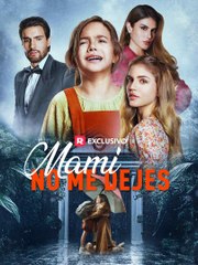 Mami No Me Dejes Completo en Español