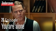 You are alone-Undercover Episode 20