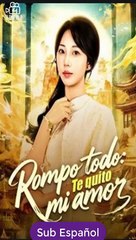 Sub EspaÑOl Rompo Todo Te Quito Mi Amor Serie Completa