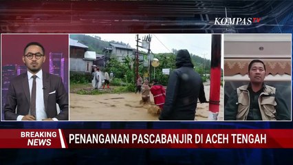 [FULL] Bupati Aceh Tengah Soal Penanganan Pasca Bencana: Akses Darat Terputus, Bantuan Terbatas