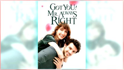 Got You! Mr. Always Right full short drama