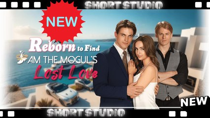 [TOP MOVIE] Reborn To Find I Am The Mogul’s Lost Love #stardust #Shortstudio