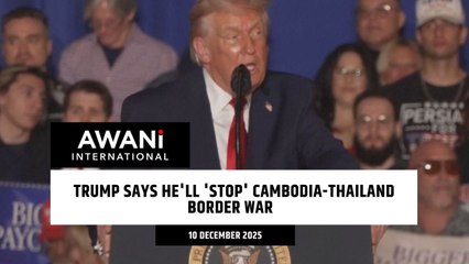 Trump says he'll 'stop' Cambodia-Thailand border war