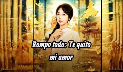 Rompo todo Te quito mi amor