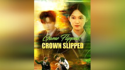 Game Flipped, Crown Slipped (DUBBED)