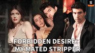 Forbidden Desire-My Mated Stripper #DramaBox - video Dailymotion