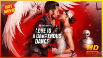 Love Is A Dangerous Dance | Full Movie HD - Best Drama ShortFilms Hot Romance Love