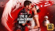 Love Is A Dangerous Dance | Full Movie HD - Drama ShortFilms Hot