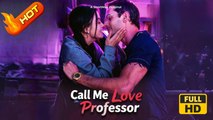 Call Me Love, Professor | Full Movie HD -SweetRomance Love Drama ShortFilms BDSM Romantic