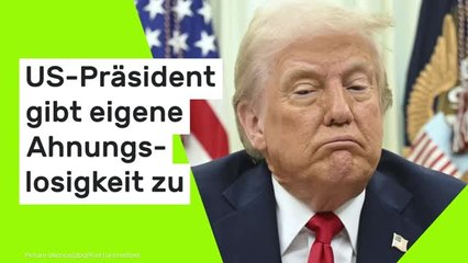 Donald Trump: "Monumental gestört" - US-Präsident gibt eigene Ahnungslosigkeit zu
