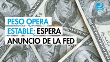 Peso opera estable frente al dólar; el mercado se alista para el anuncio de la Fed