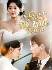 The Crown She Stole The Fate I Own (2025) - FULL HD [Eng Sub]
