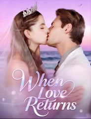When Love Returns - Drama