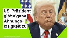 Donald Trump: "Monumental gestört" - US-Präsident gibt eigene Ahnungslosigkeit zu