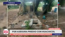 FGR asegura predio con más de 10 mil litros de hidrocarburos en Tabasco | DPC con Paola Rojas