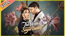 The Virgin's Deal With Her Sugar Daddy - Full Movie