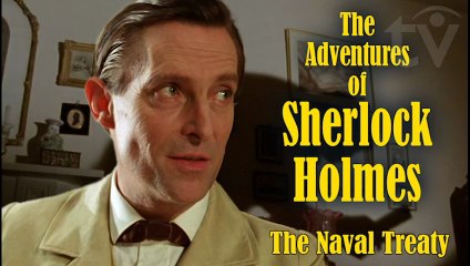 The Naval Treaty (1984) The Adventures of Sherlock Holmes Short Story by Conan Doyle S1. E.