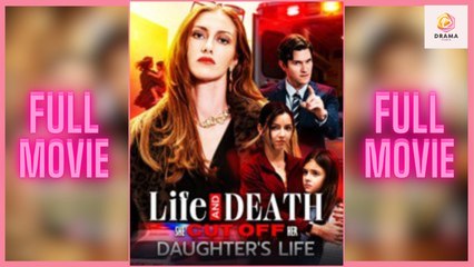 New Life And Death She Cut Off Her Daughter’S Life Flareflow Drama Hub - Full Movie