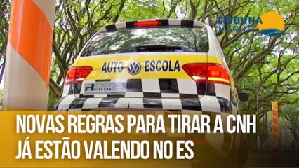 Novas regras para tirar a CNH já estão valendo no ES