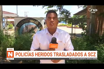 POLICÍAS HERIDOS TRASLADADOS A SANTA CRUZ