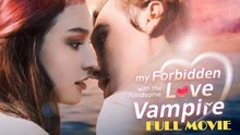 My Forbidden Love With The Handsome Vampire