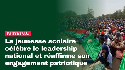 Burkina: La jeunesse scolaire célèbre le leadership national et réaffirme son engagement patriotique
