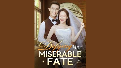 Defying Her Miserable Fate