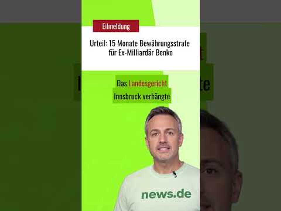 Urteil: 15 Monate Bewährungsstrafe für Ex-Milliardär Benko