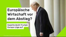 Donald Trump: Europäische Wirtschaft vor dem Abstieg? Experte deckt Trumps Europa-Lüge auf