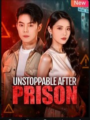 Unstoppable After Prison Chinese Drama - English Sub – Full HD Movie