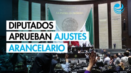 Cámara de Diputados aprueba nuevo paquete arancelario rumbo al Senado