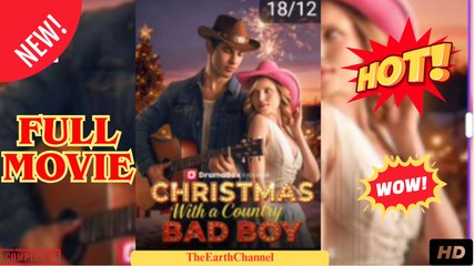 Christmas With a Country Bad Boy (2025) - FULL [Eng Sub]