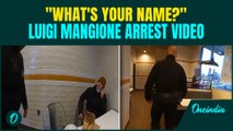 ‘My Name Is Mark’: Luigi Mangione LIED When Officers Confronted Him at McDonald’s | VIDEO