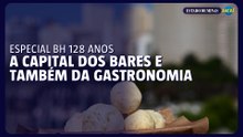 Especial BH 128 anos: a capital dos bares e também da gastronomia