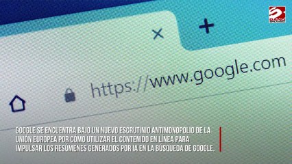 Se enfrenta a Google a una investigación antimonopolio de la UE por los resúmenes generados por IA en los resultados de búsqueda